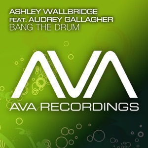 Ashley Wallbridge, Audrey Gallagher — Bang The Drum feat. Audrey Gallagher (Club Mix)