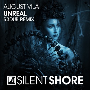 August Vila — Unreal (R3dub Remix)