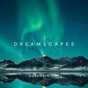 Aurora Night — Dreamscapes