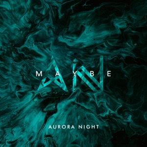 Aurora Night — Maybe