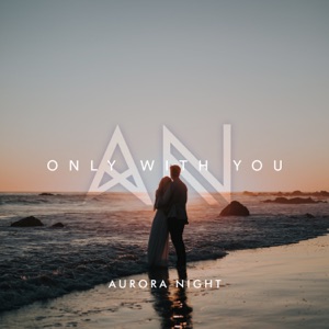 Aurora Night — Only With You