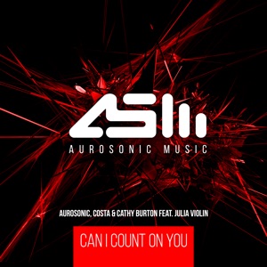 Aurosonic & Costa & Cathy Burton & Julia Violin — Can I Count On You (Extended Mix)