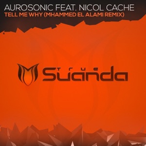 Aurosonic Feat. Nicol Cache — Tell Me Why__Mhammed El Alami Remix