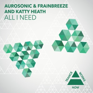 Aurosonic  Frainbreeze feat. Katty Heath — All I Need (Chill Out Mix)