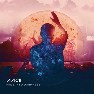 AVICII — Fade Into Darkness