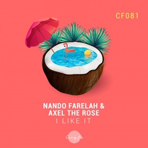 Nando Farelah, Axel The Rose — I Like It