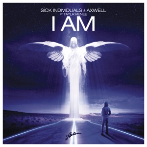 Axwell & Sick Individuals feat. Taylr Renee — I AM (Original Mix) - 0:00