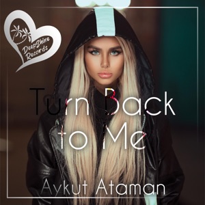 Aykut Ataman — Turn Back to Me