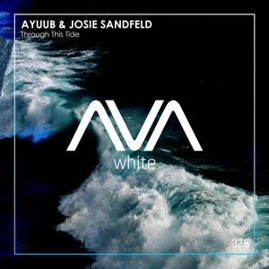 Ayuub & Josie Sandfeld — Through This Tide (Instrumental Mix)