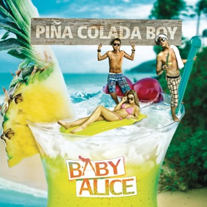 BABY ALICE — Pino Colada Boy