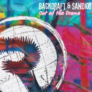 BACKDRAFT/SANDIOR — Out Of The Drama