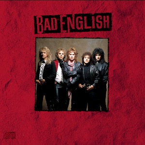 Bad English — When I See You Smile