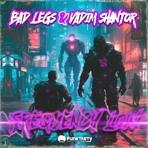 BAD LEGS/VADIM SHANTOR — Frequency Low