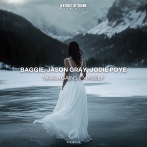 Baggie & Jason Gray & Jodie Poye — War Against Myself (Radio Edit)