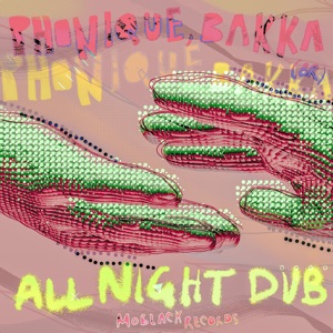 Phonique, Bakka (BR) — All Night Dub