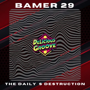 BAMER 29 — The Daily's Destruction