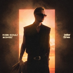 BARBZ;ROBIN SCHULZ — BETTER TIMES