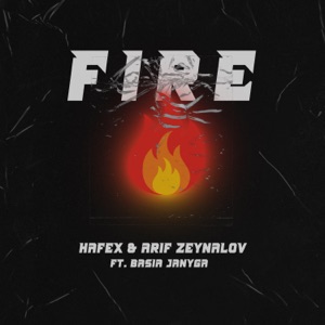Hafex & Arif Zeynalov, Basia Janyga — Fire