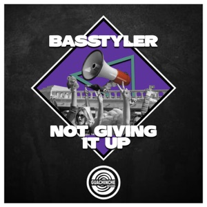 BASSTYLER — Not Giving It Up