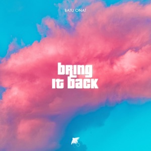 Batu Onat — Bring It Back