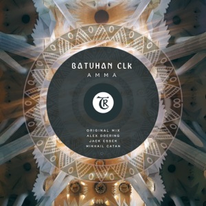 Batuhan CLK — Amma (Alex Doering Remix)