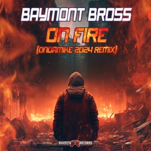 BAYMONT BROSS — On Fire (OnDaMiKe rmx)