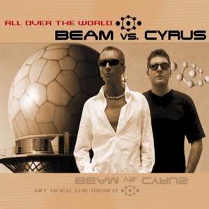 Beam Vs. Cyrus — All Over The World (Megara Vs. DJ Lee Remix Short Edit)