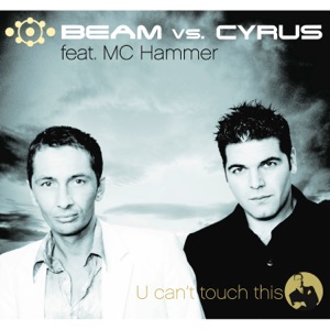 Beam Vs. Cyrus ft. Mc Hammer — U Cant Touch This Feat. MC Hammer (Jens O. Remix)