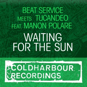 Beat Service and Tucandeo Feat Manon Polare — Waiting for the Sun (Lentos Vocal Mix)