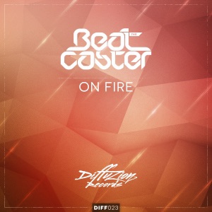 BEATCASTER — On Fire