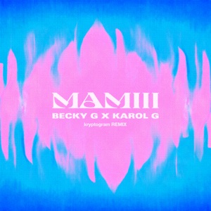 Becky G. & KAROL G — MAMIII