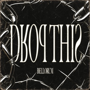BELLORUM — DROP THIS