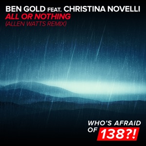 Ben Gold Ft. Christina Novelli — all or nothing (allen watts extended remix)