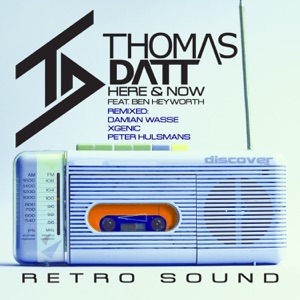 Thomas Datt, Ben Heyworth — Here and Now (feat. Ben Heyworth) (Extended Mix)