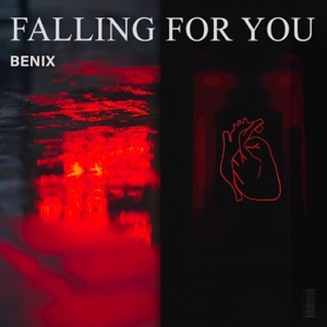 Benix — Falling for You - 0:00