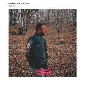 Berkan Sunteroglu — Get Up