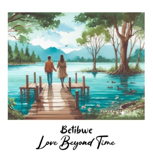 Betibwe — Love Beyond Time (Radio Edit)