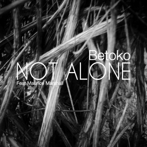 Betoko feat. Maurice Marshall — Not Alone