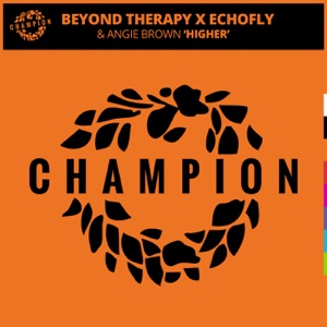 BEYOND THERAPY/ECHOFLY/ANGIE BROWN — Higher (Beyond Therapy Rave Mix)