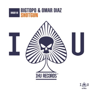 Bigtopo & Omar Diaz — Shotgun