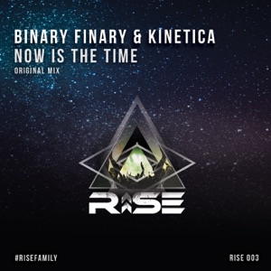 Binary Finary and KINETICA — Now Is The Time (Original Mix)