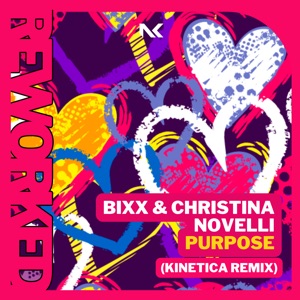 BiXX & Christina Novelli — Purpose (Kinetica Remix)