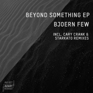 Bjoern Few — Beyond Something (Starkato Remix)
