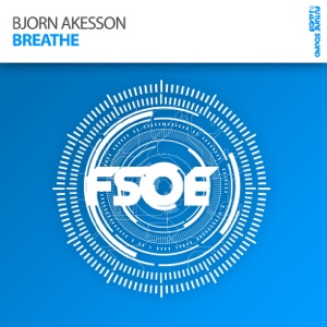 Bjorn Akesson — Breathe (Original Mix)