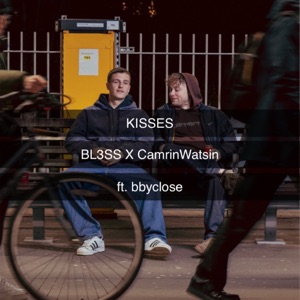 BL3SS;Bbyclose;CamrinWatsin — Kisses
