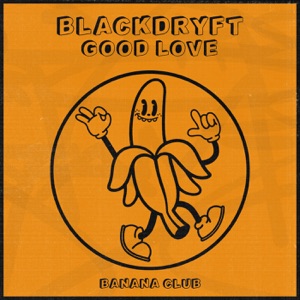 BLACKDRYFT — Good Love