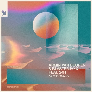Armin van Buuren, Blasterjaxx,24h — Superman