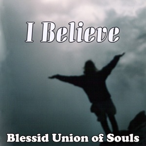 BLESSID UNION OF SOULS — I BELIEVE (1995)