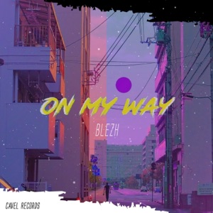 BLEZH — On My Way