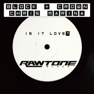 BLOCK/CROWN/CHRIS MARINA — Is It Love!